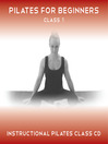 Pilates for Beginners Class 1 (MP3): An audio Pilates class suitable fo the absolute beginner.